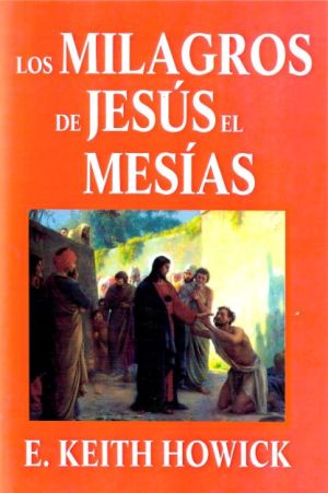 LOS MILAGROS DE JESÚS EL MESÍAS..