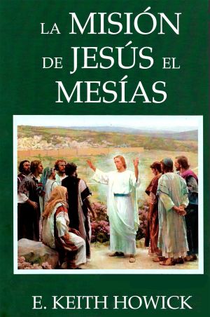 La MISIÓN DE JESÚS EL MESÍAS