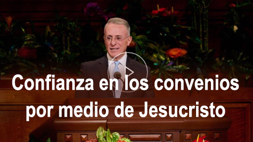 Confianza en los convenios por medio de Jesucristo