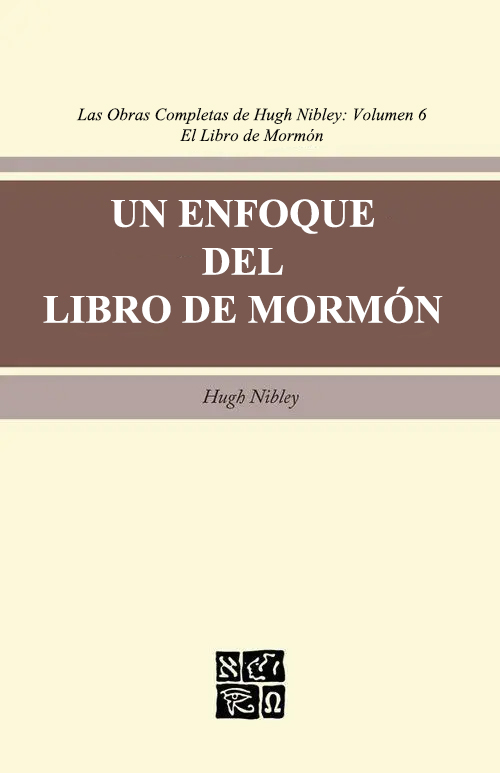 UN ENFOQUE DEL LIBRO DE MORMÓNHugh_Nibley_V6_Cover