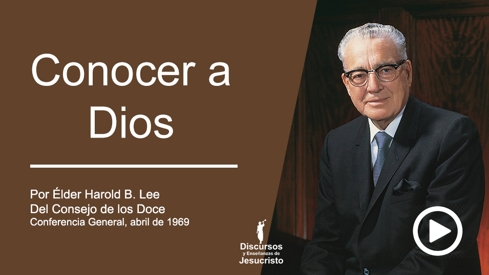 Conocer a Dios Harold B. Lee