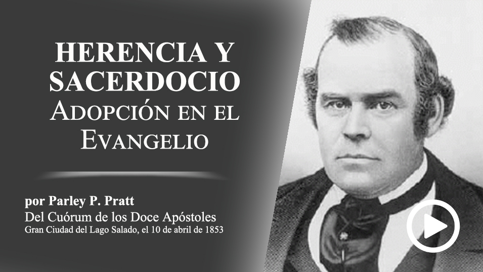 Herencia y Sacerdocio Adopción en el Evangelio