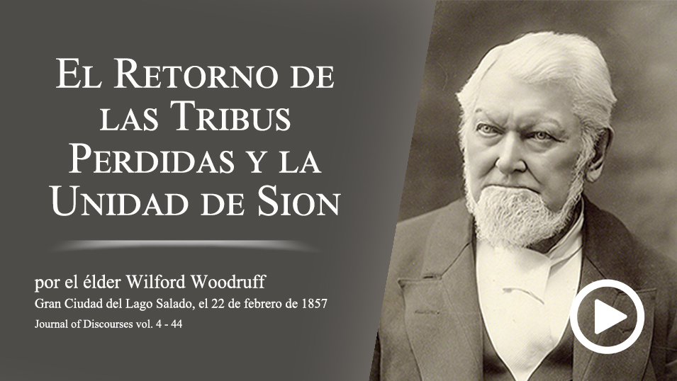 El Retorno de las Tribus Perdidas y la Unidad de Sion