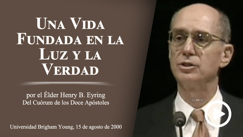 Una Vida Fundada en la Luz y la Verdad